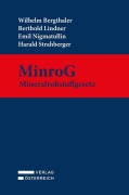 Cover-Bild zum Titel 'MinroG - Mineralrohstoffgesetz' von 'Wilhelm Bergthaler, Emil Nigmatullin, Harald Strahberger, Berthold Lindner'
