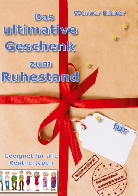 Das ultimative Geschenk zum Ruhestand - Werner Elsner