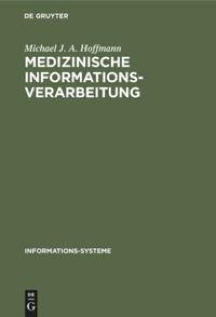 Medizinische Informationsverarbeitung - Michael J. A. Hoffmann