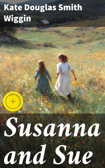 Susanna and Sue - Kate Douglas Smith Wiggin
