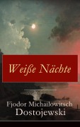 Cover-Bild zum Titel 'Weiße Nächte' von 'Fjodor Michailowitsch Dostojewski'