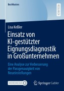 Cover-Bild zum Titel 'Einsatz von KI-gestützter Eignungsdiagnostik in Großunternehmen' von 'Lisa Keßler'