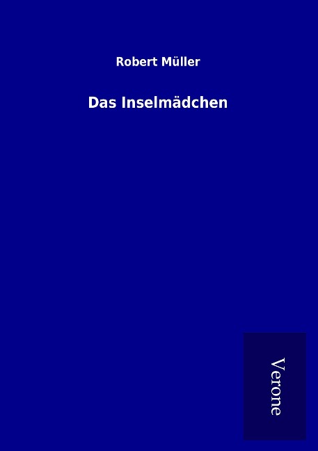 Das Inselmädchen - Robert Müller