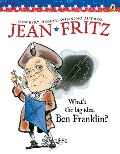 What's the Big Idea, Ben Franklin - Jean Fritz