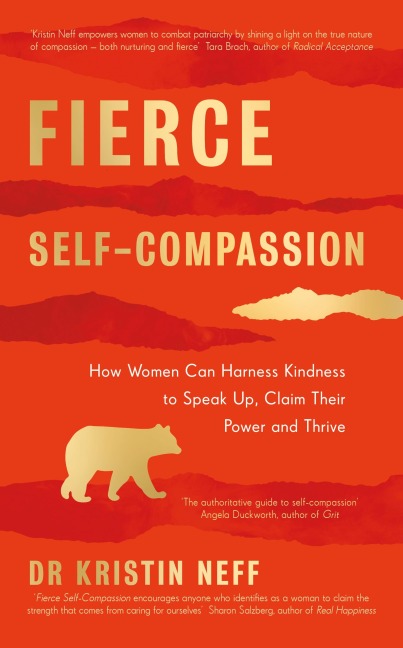 Fierce Self-Compassion - Kristin Neff