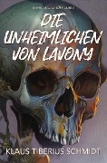 Cover-Bild zum Titel 'Die Unheimlichen von Lavony' von 'Klaus Tiberius Schmidt'