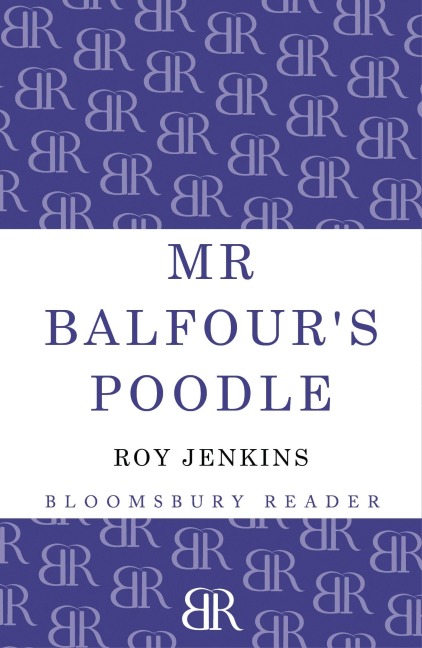 MR Balfour's Poodle - Roy Jenkins