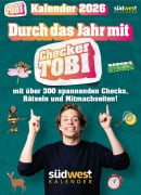 Checker Tobi 2026: Tagesabreißkalender mit über 300 spannenden Checks zum Aufstellen oder Aufhängen - Daniela Flucht, Checker Tobi