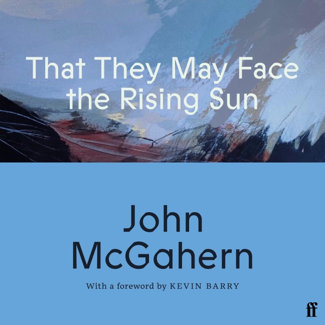 That They May Face the Rising Sun - John Mcgahern