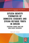 Cover-Bild zum Titel 'Citizen Identity Formation of Domestic Students and Syrian Refugee Youth in Jordan' von 'Patricia K. Kubow'