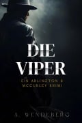 Cover-Bild zum Titel 'Die Viper (Arlington & McCurley Krimis, #3)' von 'A. Wendeberg'