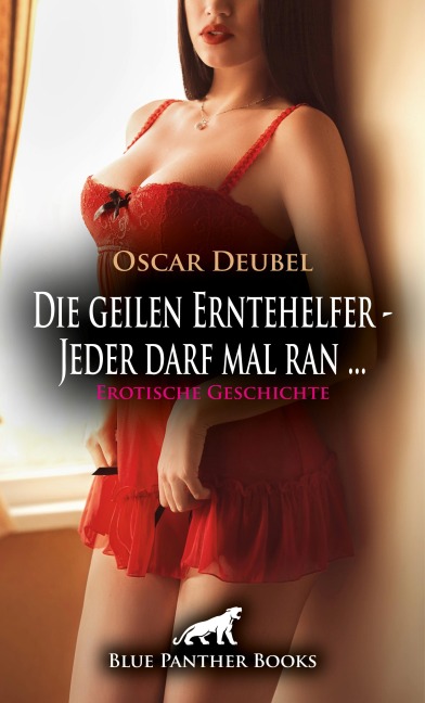 Die geilen Erntehelfer - Jeder darf mal ran ... | Erotische Geschichte - Oscar Deubel