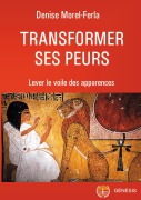 Cover-Bild zum Titel 'Transformer ses peurs' von 'Denise Morel-Ferla'