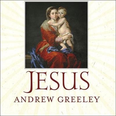 Jesus - Andrew M Greeley