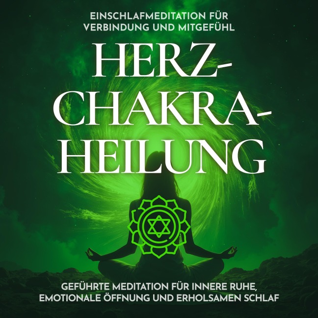 Einschlafmeditation für Verbindung und Mitgefühl - Herzchakra-Heilung - Raphael Kempermann, Chakratunes