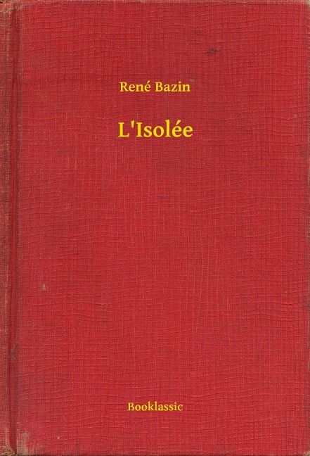 L'Isolée - René Bazin