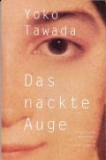 Cover-Bild zum Titel 'Das nackte Auge' von 'Yoko Tawada'