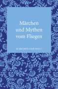 Cover-Bild zum Titel 'Märchen und Mythen vom Fliegen' von ''