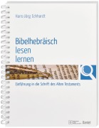 Cover-Bild zum Titel 'Bibelhebräisch lesen lernen' von 'Hans-Jörg Eckhardt'