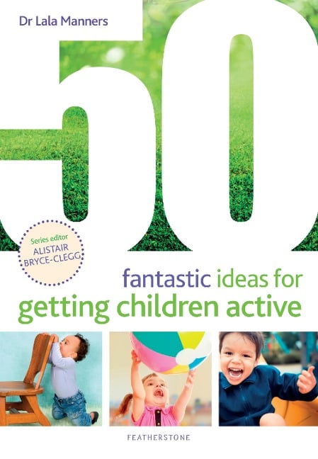 50 Fantastic Ideas for Getting Children Active - Lala Manners