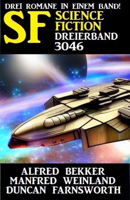 Science Fiction Dreierband 3046 - Alfred Bekker, Manfred Weinland, Duncan Farnsworth