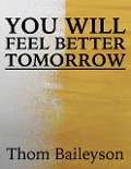 Cover-Bild zum Titel 'You Will Feel Better Tomorrow' von 'Digital Clai, Thom Baileyson'