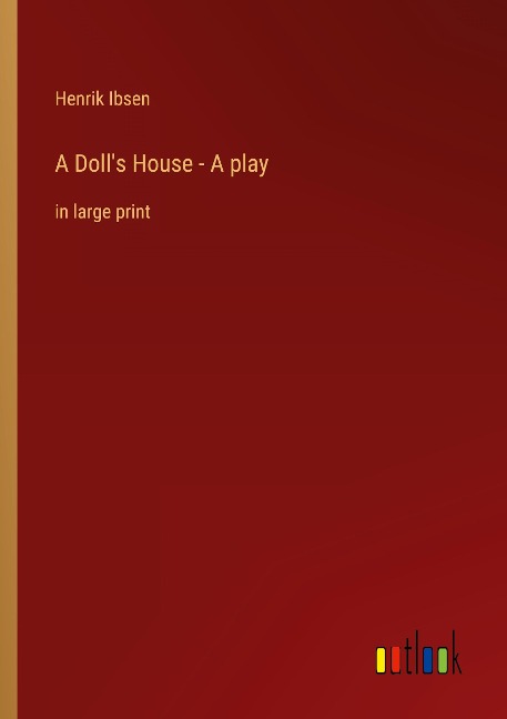 A Doll's House - A play - Henrik Ibsen