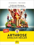 Cover-Bild zum Titel 'Arthrose endlich heilen' von 'Wolfgang Feil, Tobias Homburg'