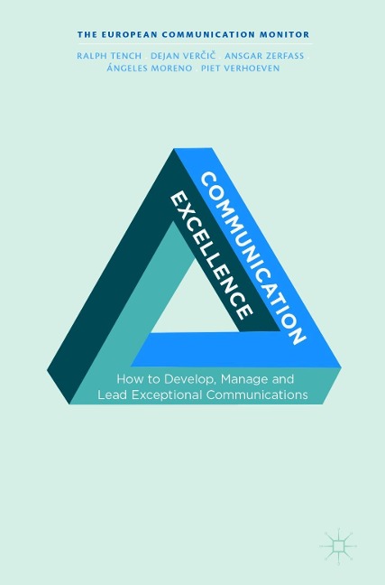 Communication Excellence - Ralph Tench, Dejan Vercic, Ángeles Moreno, Ansgar Zerfass, Piet Verhoeven