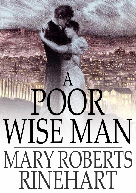 Poor Wise Man - Mary Roberts Rinehart