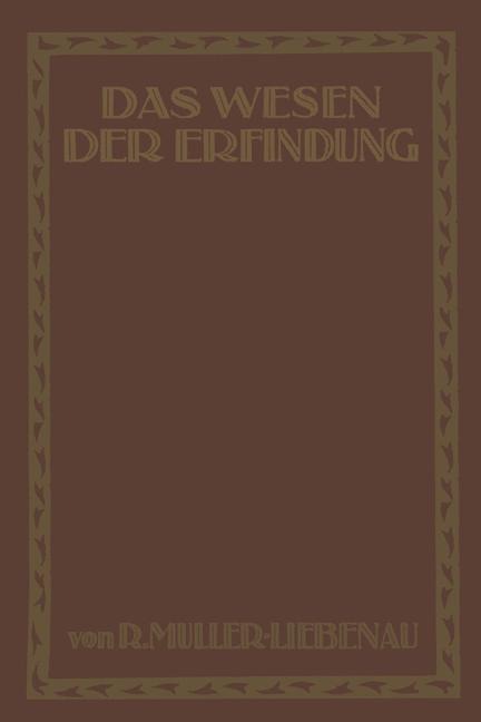 Das Wesen der Erfindung - R. Müller-Liebenau