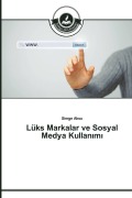 Cover-Bild zum Titel 'Lüks Markalar ve Sosyal Medya Kullan¿m¿' von 'Simge Aksu'