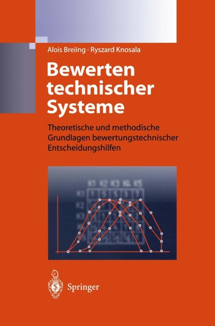 Bewerten technischer Systeme - Alois Breiing, Ryszard Knosala