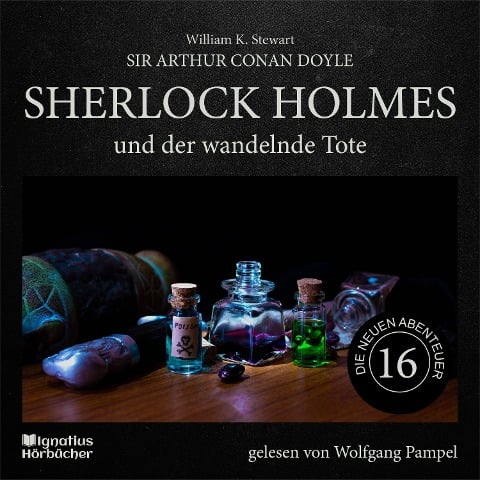 Sherlock Holmes und der wandelnde Tote (Die neuen Abenteuer, Folge 16) - Arthur Conan Doyle, William K. Stewart