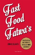 Fast food fatwa's: over islam en moderniteit, beeldvorming en geweld - Jonas Slaats