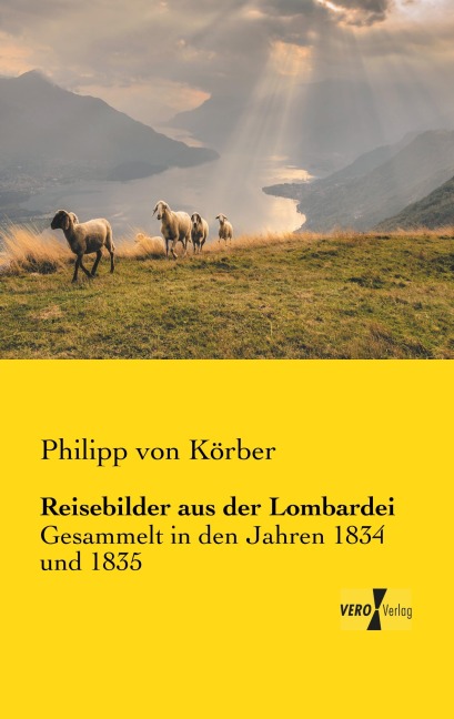 Reisebilder aus der Lombardei - Philipp von Körber