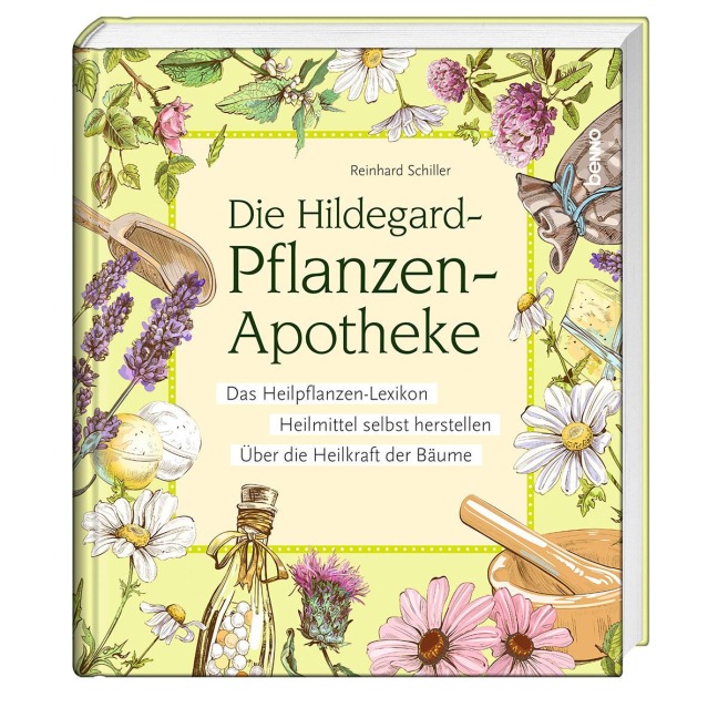 Die Hildegard-Pflanzen-Apotheke - Reinhard Schiller