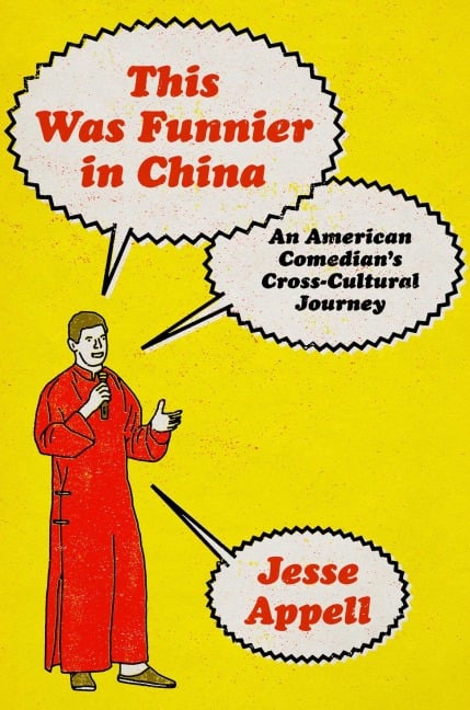 This Was Funnier in China - Jesse Appell