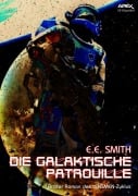 DIE GALAKTISCHE PATROUILLE - Dritter Roman des LENSMEN-Zyklus - E. E. Smith