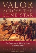 Cover-Bild zum Titel 'Valor Across the Lone Star: The Congressional Medal of Honor in Frontier Texas' von 'Charles M. Neal'