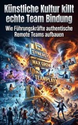 Cover-Bild zum Titel 'Künstliche Kultur killt echte Team Bindung' von 'Leontin Krämerwald'