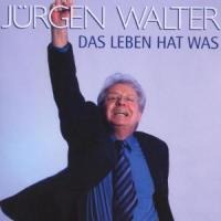 Das Leben Hat Was - Jürgen Walter
