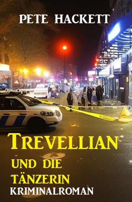 Trevellian und die Tänzerin: Kriminalroman - Pete Hackett
