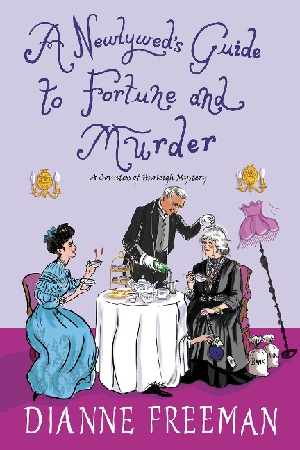 A Newlywed's Guide to Fortune and Murder - Dianne Freeman