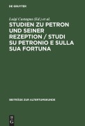 Cover-Bild zum Titel 'Studien zu Petron und seiner Rezeption / Studi su Petronio e sulla sua fortuna' von ''