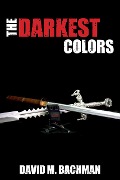 Cover-Bild zum Titel 'The Darkest Colors (House of Fallamhain, #1)' von 'David M. Bachman'