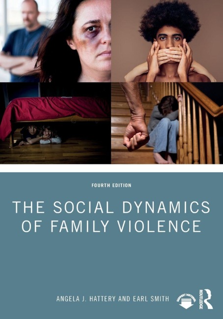 The Social Dynamics of Family Violence - Angela J. Hattery, Earl Smith