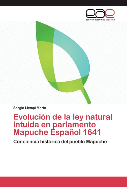 Evolución de la ley natural intuida en parlamento Mapuche Español 1641 - Sergio Liempi Marín