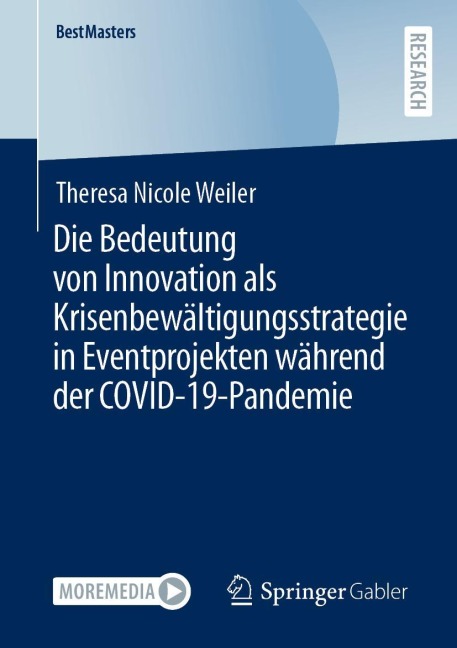 Die Bedeutung von Innovation als Krisenbewältigungsstrategie in Eventprojekten während der COVID-19-Pandemie - Theresa Nicole Weiler