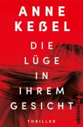 Cover-Bild zum Titel 'Die Lüge in ihrem Gesicht' von 'Anne Keßel'